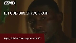 Let God Direct Your Path | Dr. Sam Hollo | Legacy Minded Encouragement