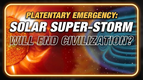 Planetary Emergency: Will Solar Super Storm End Civilization?