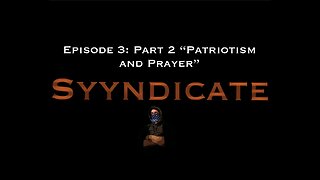 Episode 3 Part 2 "Patriotism and Prayer"
