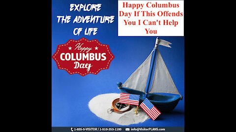 Happy Columbus Day If This Offends You I Can't Help You