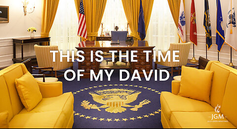 THIS IS THE TIME OF MY DAVID