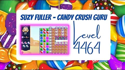 Candy Crush Level 4464 Talkthrough, 27 Moves 0 Boosters