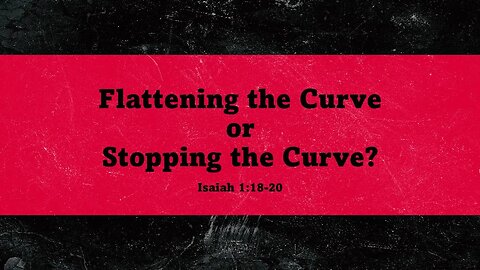Flattening the Curve or Stopping the Curve