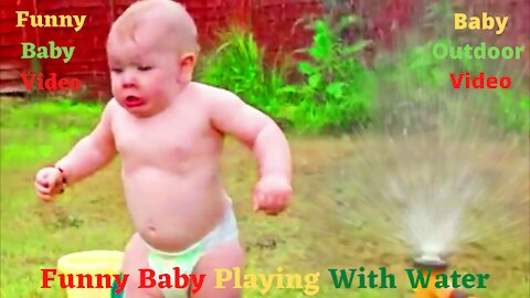 Funny Baby Playing With Water | Baby Outdoor Video | Funny Baby Video