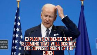EXPLOSIVE EVIDENCE IS COMING THAT WILL DESTROY THE SUPPOSED REIGN OF THE BIDEN