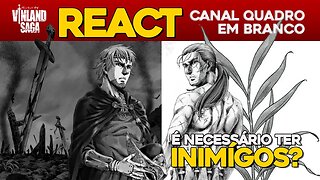 QUANTOS INIMIGOS VOCÊ CRIOU HOJE?! | Vinland Saga | React ao Canal @QuadroemBranco