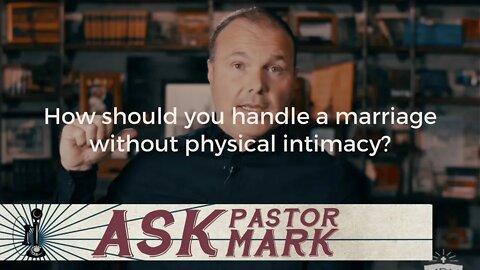 How should you handle a marriage without physical intimacy?