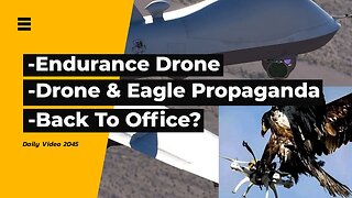 AI Endurance Drone Development, Eagle Catching Drone Propaganda, In Office Work Debate