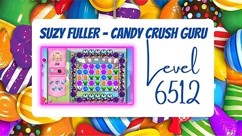 Candy Crush Level 6512 Talkthrough, 20 Moves 0 Boosters