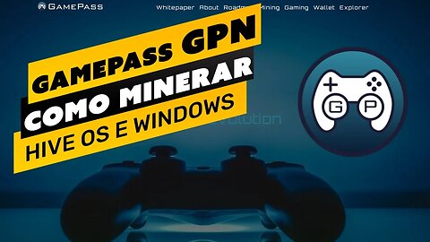 ⛏️💰 COMO MINERAR A MOEDA GAMEPASS (GPN) - PASSO A PASSO - HIVE OS E WINDOWS