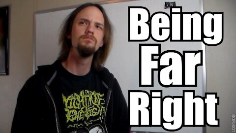 Being FAR RIGHT and PROUD