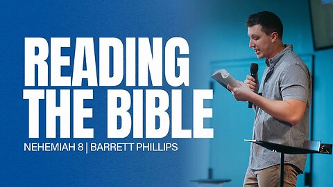 Reading the Bible | Nehemiah 8 | Barrett Phillips