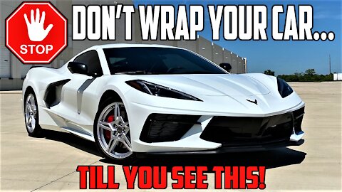 5 Things you should KNOW before you WRAP your C8 Corvette or ANY car!