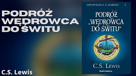 Podróż Wędrowca do Świtu, Cykl: Opowieści z Narnii (tom 3) - C.S. Lewis