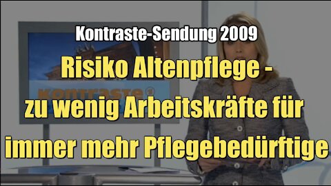 Risiko Altenpflege - zu wenig Arbeitskräfte für immer mehr Pflegebedürftige (Kontraste I 12.11.2009)