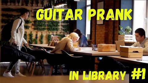 GUITAR PRANK IN LIBRARY #1 | PLAYING ON THE GUITAR | PEOPLE REACTION
