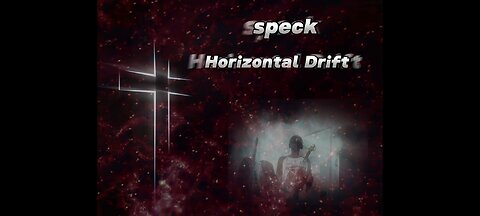 Horizontal Drift, "speck"