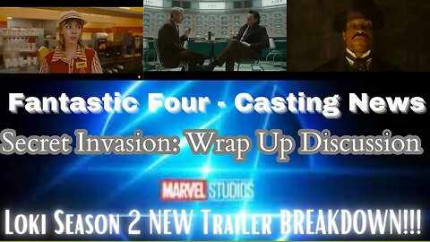 TBER: Ep 8 | Diving into Loki S2 Trailer, FF Casting Buzz & Discussing Secret Invasion's End