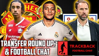Mbappe Officially Joins Madrid, Man United Lead Race For Yoro & Southgate Leaves England (TRACKBACK)
