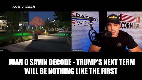 Juan O Savin Decode - Trump's Next Term Will Be Nothing Like The First