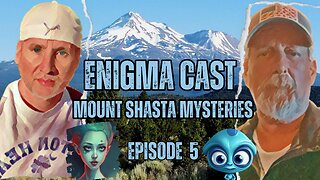 🌄🎙️ EnigmaCast Episode 5: Unveiling the Mysteries of Mount Shasta 🌟