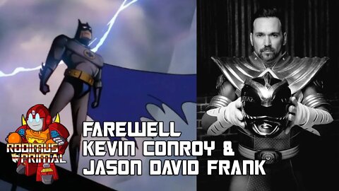 Farewell Kevin Conroy and Jason David Frank