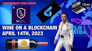CEUs Info Assured April 14th: Musk Impersonator, Block Chain Wine, British Hacking, 3and Uber Breach