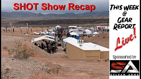 SHOT Show 24 Debrief - This Week @ Gear Report - Episode 195 - 01 Feb 2024
