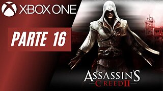 ASSASSINS CREED 2 - PARTE 16 (XBOX ONE)