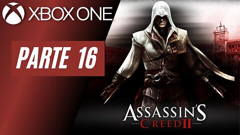 ASSASSINS CREED 2 - PARTE 16 (XBOX ONE)