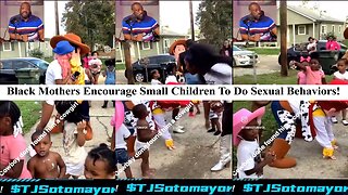 Black Women Encourage Toddlers To Grope & Be Sexual With Adults & Each Other At Childrens Party!