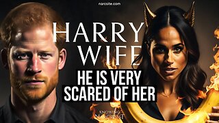 He is Very Scared of Her (Meghan Markle)