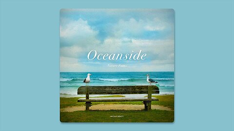 Oceanside - Relaxing Nature Piano - Music for Stress Relief