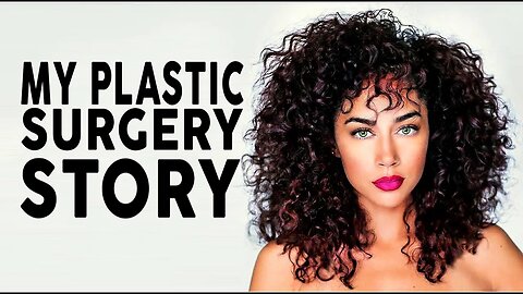 My Plastic Surgery Story