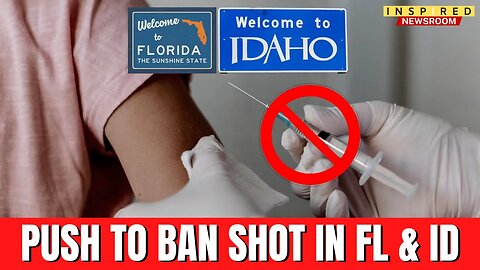 Pushes In Florida & Idaho To Ban Shot Underway!