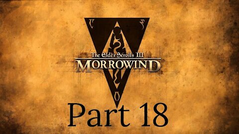 Elder Scrolls 3: Morrowind part 18 - Dargon Slayer Hates Werewolves