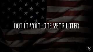 Not In Vain: One Year Later