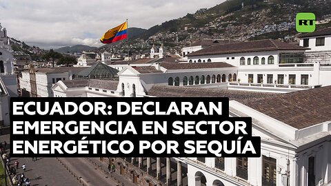 Declaran emergencia en el sector eléctrico de Ecuador