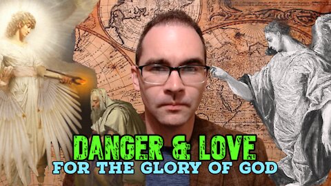 Danger & Love: for the Glory of God