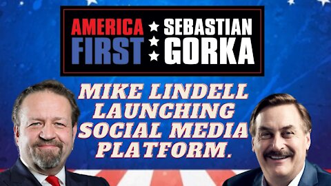 BREAKING: Mike Lindell launching social media platform. Mike Lindell with Dr. Gorka on AMERICA First