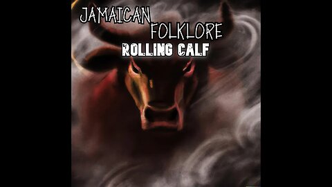 Jamaican folklore: The stories and legends that shape a nation. (Rolling calf)