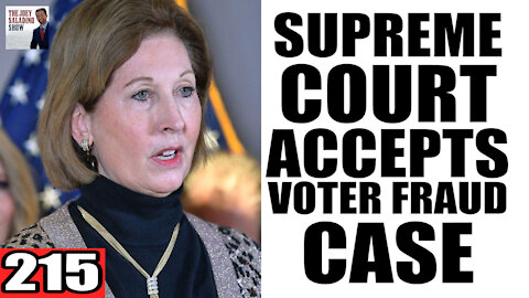 215. Supreme Court ACCEPTS Voter Fraud Case to Docket