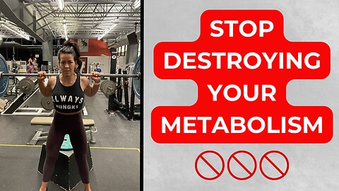Stop Destroying Your Metabolism