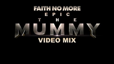 Faith No More- Epic (The Mummy Video Mix)