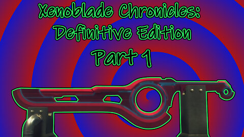 Xenoblade Chronicles: Definitive Edition (Switch, 2020) Longplay - Part 1 (No Commentary)