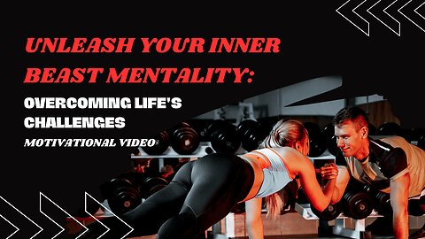 "Unleash Your Inner Beast Mentality: Overcoming Life's Challenges | Motivational Video"