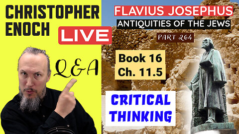 LIVE Fellowship, Josephus - Antiquities Book 16, Ch. 11.5 (Part 264) Q&A | Critical Thinking