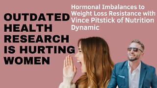 Outdated Health Research Is Hurting Women with Vince Pitstick (watch if you have PCOS or ENDO!)