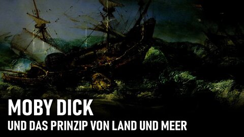 Moby Dick und das Prinzip von Land und Meer