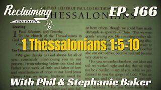 Reclaiming the Faith Podcast 166 - 1 Thessalonians 1:5-10